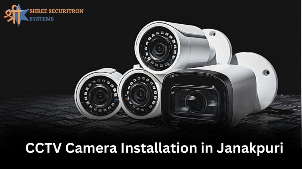CCTV Camera Installation in Janakpuri