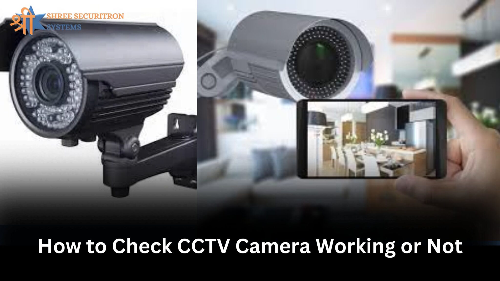 How to Check CCTV Camera Working or Not - shreesecuritron.co.in