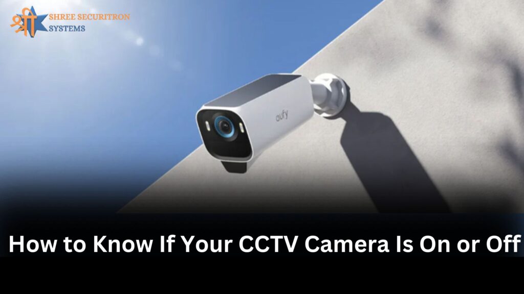 How to Know If Your CCTV Camera Is On or Off